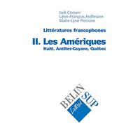 Littératures francophones, tome 2 : Les Amériques : Haïti, Antilles-Guyane, Québec