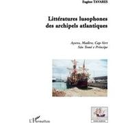 Littératures lusophones des archipels atlantiques – L'Harmattan