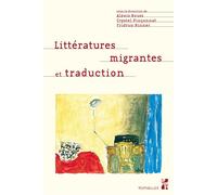 Littératures migrantes et traduction - Alexis Nouss - Publication Universite Provence - broché - Essai