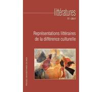 Littératures N° 77/2017 - Représentations Littéraires De La Différence Culturelle