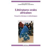 Littératures Orales Africaines - Perspectives Théoriques Et Méthodologiques