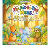Littering Book for Kids About Taking Responsibility and Caring for Nature: A Cozy Preschool Social Skills Story About Empathy, Kind Choices, and Caring for Our World