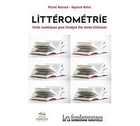 Littérométrie. Outils numériques pour l'analyse des textes littéraires