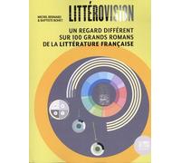 Littérovision - Un Regard Différent Sur 100 Grands Romans De La Littérature Française