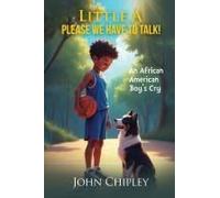 Little A, Please, We Have To Talk! An African American Boy's Cry