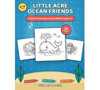 Little Acre Ocean Friends: A Speech & Counting Coloring Book for Toddlers Ages 2-4 | 52 Sea Creatures to Color, Count & Roar About - Build Early Words, Sounds & Number Skills