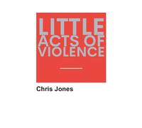 Little Acts of Violence