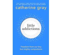 Little Addictions: Freedom from our tiny but mighty compulsions