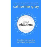 Little Addictions Freedom from our tiny but mighty compulsions - Catherine Gray - Aster - ebook (ePub) - Livre