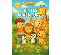 Little Adventures: 25 Bilingual Stories for Children