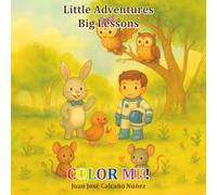 Little Adventures, Big Lessons : COLOR ME!: Five tales to grow with the heart