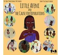 Little Afeni and the Cause for Reparations - [Livre en VO] Nora ,inora Kamala, Wittmann, Robert ,ras Kahleb, Gordon (Auteur)