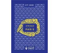 Little africa city guide volume ii: L'afrique a paris