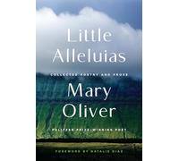 Little Alleluias – Collected Poetry and Prose – Grand Central Publishing