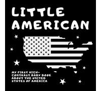 Little American: My First High-Contrast Baby Book About The United States Of America