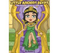 Little Ancient Egypt: A Kids Coloring Book Exploring Life in Ancient Egypt