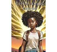 Little Angel Inside: A Young Girl Journey of Emotional Growth, Patience, and Inner Power