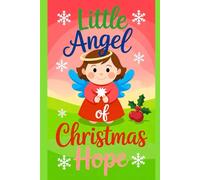 Little Angel of Christmas Hope: A Heartwarming Christmas Coloring Book for Kids Featuring Angels, Faith, and Holiday Magic