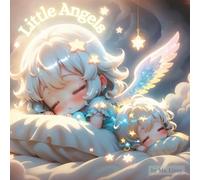 Little Angels: Bedtime story for Children, Lullabies, for ages 0-12
