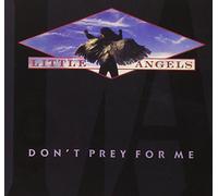 Little Angels - Don't Prey for Me [Import]