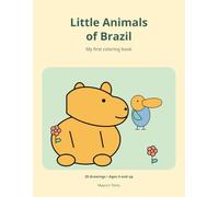 Little Animals of Brazil: My first coloring book