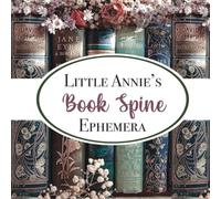 Little Annie’s Book Spine Ephemera: Cut and Collage