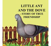 Little Ant And The Dove- Story Of True Friendship