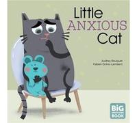 Little Anxious Cat by Audrey Bouquet Audrey Bouquet (Auteur)