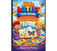 Little Artist Fun Book: "Color, Draw, Craft, and Create Your Way to Endless Imagination”