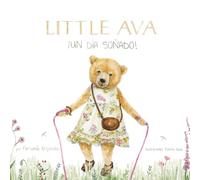 LITTLE AVA ¡Un día soñado!: En este libro podrás descubrir como un día puede ser completamente distinto cuando dormimos bien.