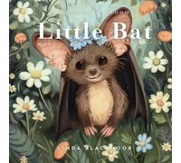 Little Bat: Educational Children's Picture Book About Bats Filled With Real Photos, Art, & Bat Facts