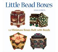 Little Bead Boxes: 12 Miniature Containers Built with Beads