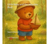 Little Bear and the Wooden Boat: Story in Rhymes