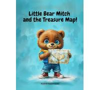 Little Bear Mitch and the Treasure Map!: Interactive Adventure Stories for Children Ages 2-6 | Picture Books with Family Activities