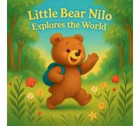 Little Bear Nilo Explores the World