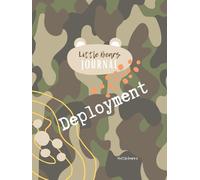 Little Bears Deployment Journal: An activity book designed specifically for children of military families who are facing the challenges of a deployment with the Armed Forces.