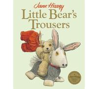 Little Bear's Trousers: An Old Bear and Friends Adventure