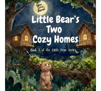 Little Bear's Two Cozy Homes: Helping Children Feel Safe, Loved, and Confident in Two Homes