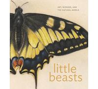 Little Beasts: Art, Wonder and the Natural World; Guilded Edged