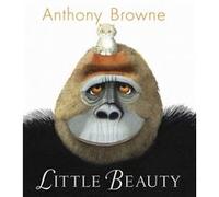 Little Beauty by Anthony Browne Anthony Browne (Auteur)