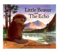 Little Beaver and the Echo by Amy MacDonald Amy MacDonald (Auteur)