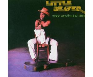 Little Beaver - When Was The Last Time [Import]
