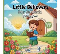 Little Believers: My Sabbath Coloring Book: Simple Sabbath Coloring Pages for Seventh-day Adventist Kids Ages 2-5 | Christian Toddler Activity Book for Church, Prayer, and Worship