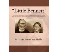 Little Bennett : une collection de photos et de souvenirs d'Adam Jackson Bennett Sr. et Mary Jane Elizabeth (Harvey) Bennett, leurs enfants et petits-enfants.
