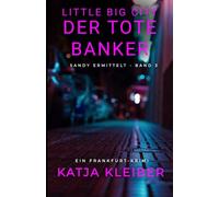 Little Big City: Der tote Banker: Ein Frankfurt Krimi - Sandy ermittelt Band 3