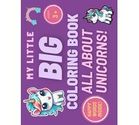 Little Big Coloring Book All about Unicorns!
