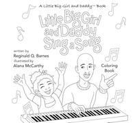 Little Big Girl and Daddy Sing a Song (Coloring Book)