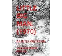 LITTLE BIG MAN. (1970): AN INTERPRETATION