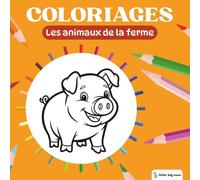 Little Big Ones - Coloriages - Les Animaux de la Ferme