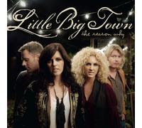 Little Big Town – The Reason Why